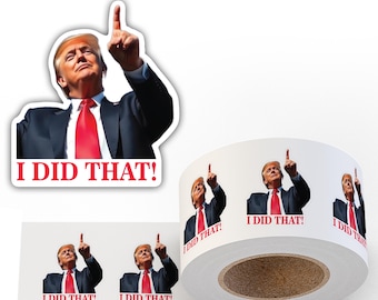 Trump I Did That Labels on Roll, Anti-Trump Meme Sticker Labels, Funny Donald Trump Car Bumper Labels Roll for Gas Pumps Truck Laptop