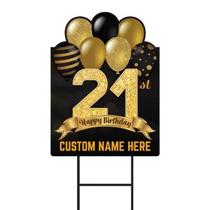 May include: Black and gold 21st birthday yard sign with balloons and the text "Happy Birthday" and "CUSTOM NAME HERE".