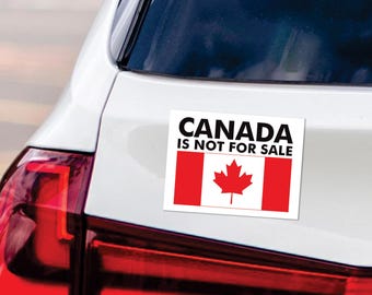 Canada is Not for Sale Magnet, Resist Hate Magnet, Anti-Trump, Women's Rights, Resist Racism, Resist Fascism Vehicle Magnet, 6" x 4.5"