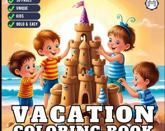 May include: A coloring book cover titled VACATION COLORING BOOK featuring an illustration of four children building a large sandcastle on a beach. The cover includes text boxes stating 50 PAGES, UNIQUE, KIDS, and BOLD & EASY, with a border of colored pencils.