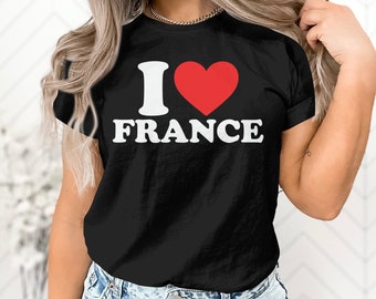 I Love France National Day Patriotic Travel French Gift T-Shirt France Citizen Resident Visitor Truism Presents Tshirt