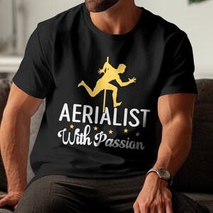 Aerialist with Passion Aerial Artist Dance Dancer Gift Men T-Shirt Cool Aerial Artist Circus Birthday Holiday Present Tshirt
