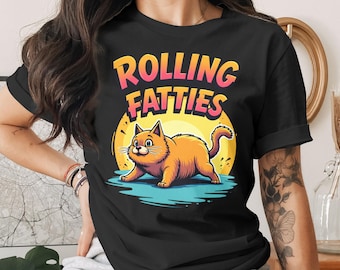 Rolling Fatties Cute Funny Fat Cat Design T-Shirt for Men Women Kids Sarcastic Cat Kitten Kitty Pet Owner T Shirt Birthday Gift