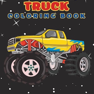Monster Truck Coloring Book 30 Pages Truck Coloring Book For Kids Giant Monster Truck Coloring Sheet Gift Truck Coloring Books For Boys