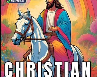 May include: A Christian coloring book cover featuring an illustration of Jesus riding a white horse against a rainbow backdrop. The book title, "CHRISTIAN COLORING BOOK," is prominently displayed. The cover also includes text indicating 50 pages, unique designs, and suitability for kids and adults.