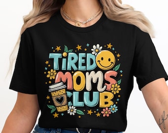 Tired Moms Club T-Shirts, Groovy Mom Life Tee, Coffee Lover Mama Shirt, Funny Motherhood Gift, Retro Smiley Face Top, Happy Mother's Day
