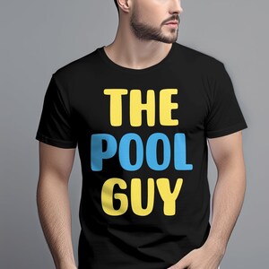 May include: A black t-shirt with the text "THE POOL GUY" in yellow and blue letters.
