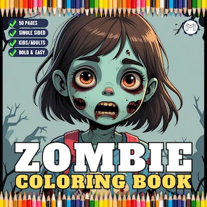 May include: A coloring book cover featuring a cartoon zombie with teal skin, large orange eyes, and brown hair. The text reads ZOMBIE COLORING BOOK, 50 PAGES, SINGLE SIDED, KIDS/ADULTS, and BOLD & EASY. The border is lined with colorful pencils.