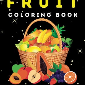 Fruit Coloring Book For Adults Kids Boys Girls 50 Pages Tropical Fruits Coloring Book Fruit Lovers Mothers Day Gifts Coloring Pages Book