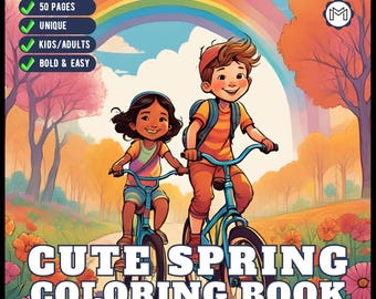 May include: A coloring book cover titled CUTE SPRING COLORING BOOK featuring an illustration of two children riding bicycles through a field of flowers under a rainbow. The cover includes text boxes stating 50 PAGES, UNIQUE, KIDS/ADULTS, BOLD & EASY.