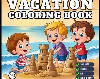 May include: A square coloring book cover titled VACATION COLORING BOOK featuring three cartoon children building sandcastles on a beach. The cover includes text boxes stating 50 PAGES, UNIQUE, KIDS, and BOLD & EASY with green checkmarks.