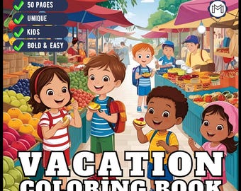 May include: A vacation coloring book featuring a cartoon illustration of four children eating snacks at an outdoor market with colorful stalls. The cover includes text that reads 50 PAGES, UNIQUE, KIDS, BOLD & EASY, and VACATION COLORING BOOK.
