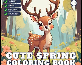 May include: A coloring book titled CUTE SPRING COLORING BOOK featuring a cartoon deer in a forest with flowers. The cover text includes 50 PAGES, UNIQUE, KIDS/ADULTS, and BOLD & EASY. The illustration shows a brown deer with white spots.
