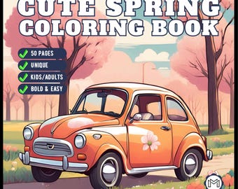 May include: A coloring book titled CUTE SPRING COLORING BOOK featuring an orange vintage car in a park with pink trees. The cover includes text: 50 PAGES, UNIQUE, KIDS/ADULTS, BOLD & EASY, and a border of colored pencils at the top and bottom.