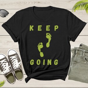 Cool Keep Going Motivational Quote Meme Walking Footprints T-Shirt Motivation Gift for Men Women Kids Boys Girls Footprint Steps Tshirt