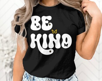 Be Kind Kindness Inspirational Motivational Positive Vibe T-Shirt Be Kind Positive Vibes Birthday Holiday Presents Tshirt