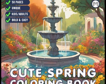 May include: A coloring book cover with a fountain in a garden setting. The words "Cute Spring Coloring Book" are displayed in large white letters. Additional text indicates 50 pages, unique designs, suitable for kids/adults, and bold & easy designs.