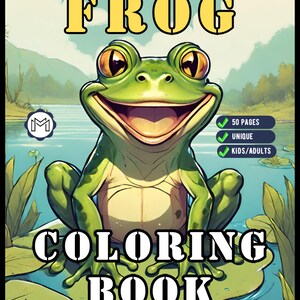 Frog Coloring Book for Kids Children and Adults: 50 Pages Frog Coloring Activity Book for Kids Ages 8-12 Frog Coloring Book for Girls Boys