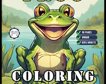 Frog Coloring Book for Kids Children and Adults: 50 Pages Frog Coloring Activity Book for Kids Ages 8-12 Frog Coloring Book for Girls Boys