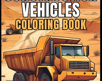 Construction Vehicle Coloring Book Gift for Men Women Adults Kids Boys Girls Teens Children 50 Pages Construction Truck Coloring Pages