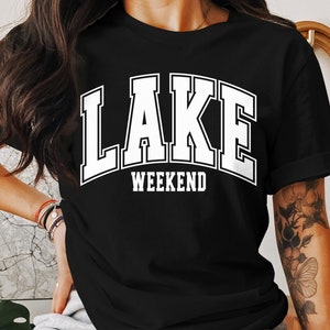 Lake Weekend Summer Vacation Boating Camping Gift Men Women T-Shirt Lake Life Adventure Trip Birthday Holiday Present Tshirt