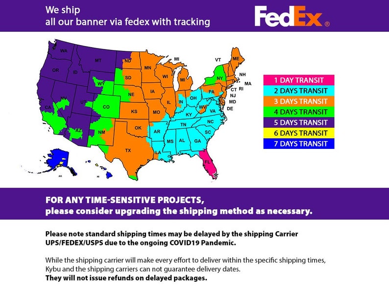 May include: A map of the United States showing shipping times for FedEx. The map is divided into seven zones, each with a different color representing the number of days it takes to ship a package. The zones are: 1 day, 2 days, 3 days, 4 days, 5 days, 6 days, and 7 days. The map also includes the FedEx logo and the text "We ship all our banner via fedex with tracking".