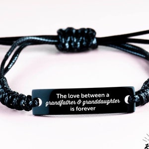 The Love Between A Grandfather And Granddaughter Is Forever, Granddaughter Grandfather Gift Rope d Bracelet Gift From Papa