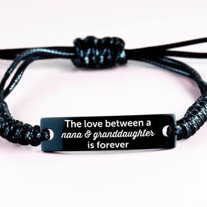 Grandmother Granddaughter Gift, The Love Between A Nana And Granddaughter Is Forever, Rope d Bracelet Gift From Nana