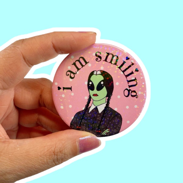 I am Smiling Wednesday Addams Button Badge Pin