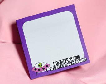 Alien UFO Sticky Note Pad - 'Get In Loser' Original Artwork