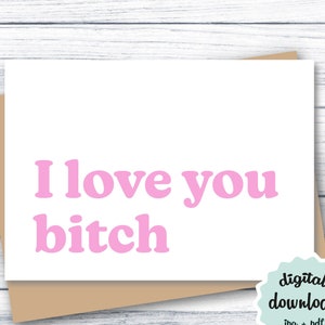 Je t'aime salope, carte drôle de Saint-Valentin pour meilleur ami, carte de Saint-Valentin imprimable drôle, carte BFF, carte d'anniversaire meilleur ami TÉLÉCHARGEMENT