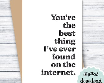 Funny Anniversary Card PRINTABLE Best Thing I've Ever Found on the Internet Anniversary Card, Online Dating Anniversary Card for Boyfriend