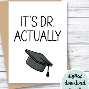 Carte de fin d'études drôle imprimable C'est Dr. Actually Card, carte de doctorat Drôle, carte de remise de diplôme Dr., carte de doctorat en téléchargement numérique