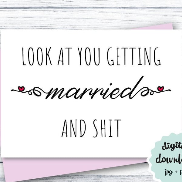 Funny Wedding Card PRINTABLE Look At You Getting Married And Shit, Wedding Congratulations Card DOWNLOADABLE Foldable Wedding Card Friends