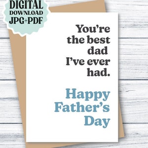Funny Father&#39;s Day Card PRINTABLE Fathers Day Card You&#39;re the Best Dad I&#39;ve Ever Had, Father&#39;s Day DOWNLOAD, Fathers Day Card Funny