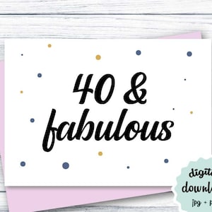 Cartão de aniversário de 40 anos para impressão Cartão de aniversário 40 e fabuloso, cartão de aniversário dobrável girando 40 anos, cartão para download 40 anos de aniversário