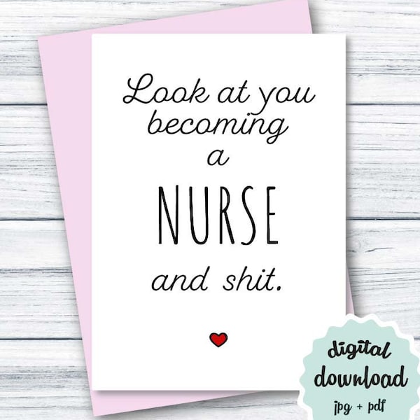 Graduation Card Nurse PRINTABLE Nursing School Graduation Card, Look at You Becoming a Nurse and Shit DOWNLOAD Congratulations Card Nurse