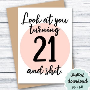 Verjaardagskaart 21, 21e verjaardagskaart PRINTBAAR, kijk naar je 21 wordt en shit, grappige verjaardagskaart DIGITALE DOWNLOAD, verjaardagskaart vriend