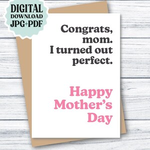 Grappige Moederdagkaart AFDRUKBARE moederkaart, gefeliciteerd moeder, ik ben perfect geworden, Moederdagkaart DOWNLOAD, Moederdagkaart sarcastisch