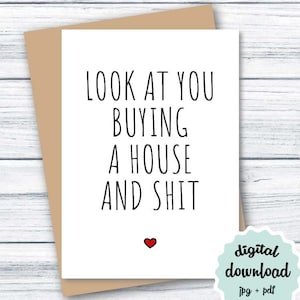 Carte de pendaison de crémaillère PRINTABLE New House Card, New Home Owner Card, Look at You Buying a House and Shit INSTANT DOWNLOAD Funny Félicitations