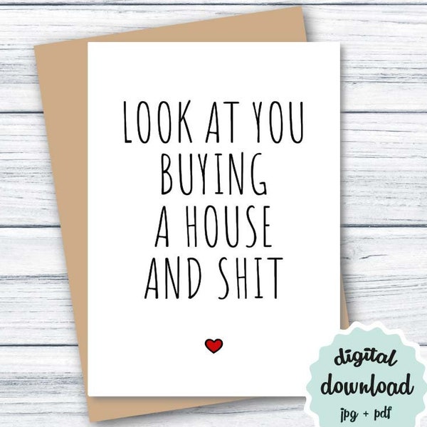 Housewarming Card PRINTABLE New House Card, New Home Owner Card, Look at You Buying a House and Shit INSTANT DOWNLOAD Funny Congratulations