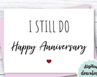 Anniversary Card PRINTABLE Anniversary Card for Husband, Anniversary Card for Wife, I Still Do Happy Anniversary Card DOWNLOAD