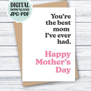 Cartão de Dia das Mães PARA IMPRIMIR A melhor mãe que já tive, cartão de Dia das Mães Cartão engraçado para mãe DOWNLOAD DIGITAL Cartão engraçado para mãe para download