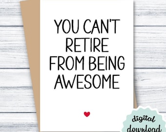 May include: A white card with black text that reads "You can't retire from being awesome." There is a small red heart in the bottom center of the card. The card is sitting on a brown envelope. The text "digital download jpg + pdf" is in a circle on a light blue background in the bottom right corner of the image.
