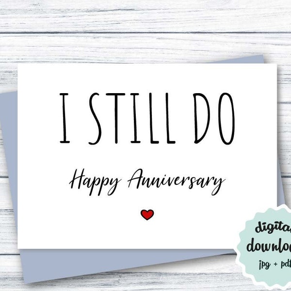 Anniversary Card PRINTABLE, I Still Do, Cute Wedding Anniversary Card, DIGITAL DOWNLOAD, Happy Anniversary Card for Husband or Wife