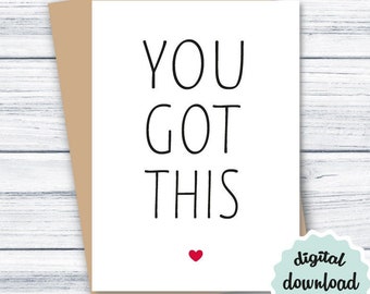 You Got This Card PRINTABLE Encouragement Card INSTANT DOWNLOAD Motivational Card