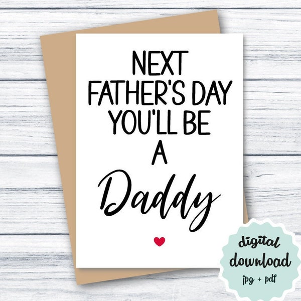 Fathers Day Card Baby Announcement PRINTABLE Father's Day Card Dad To Be, Next Father's Day You'll Be A Daddy, Pregnancy Reveal DOWNLOAD