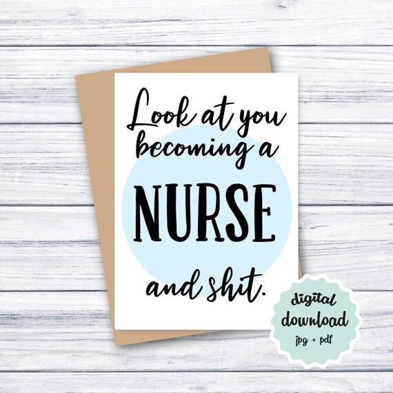 Nurse Graduation Card PRINTABLE Nursing School Grad Card, Funny Graduation Card for Nurse DOWNLOAD, Look at You Becoming a Nurse and Shit