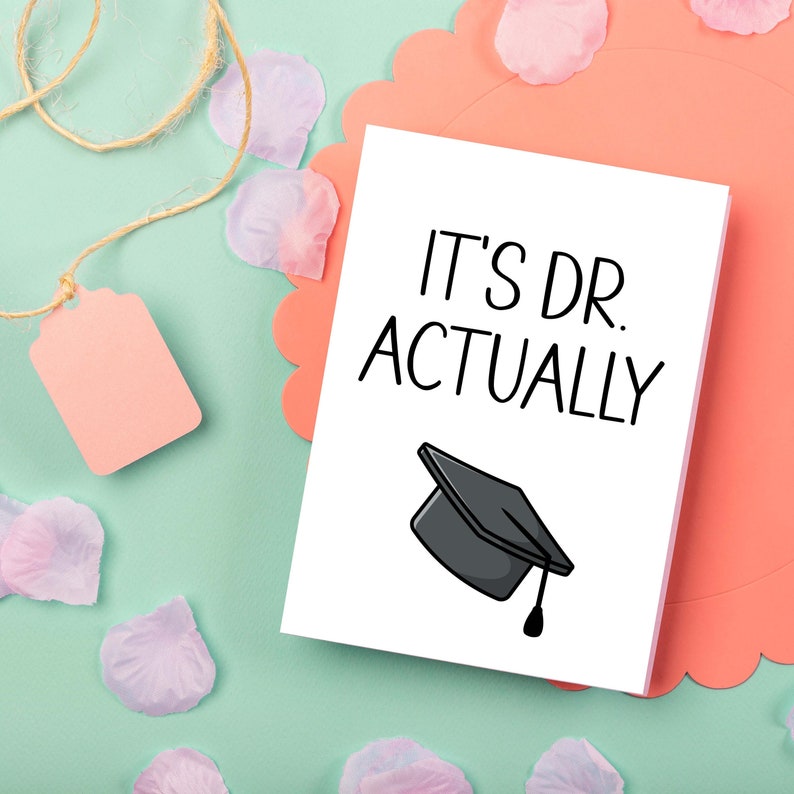 Funny Grad Card PRINTABLE It's Dr. Actually Card Phd Card - Etsy