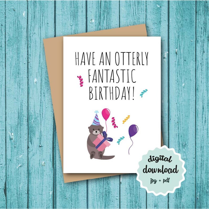 Funny Birthday Card Otter PRINTABLE Have an Otterly Fantastic - Etsy